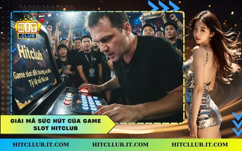 Giải mã sức hút của game slot Hitclub