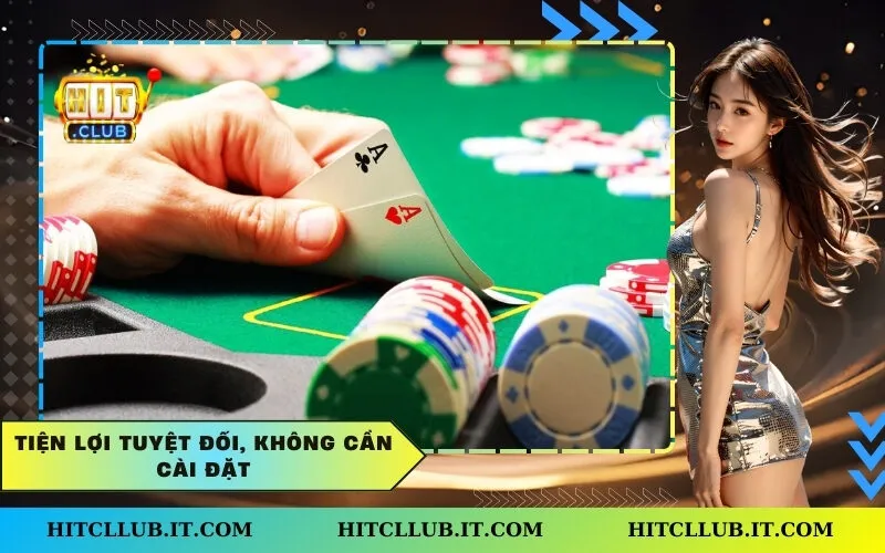 Tiện lợi tuyệt đối, không cần cài đặt